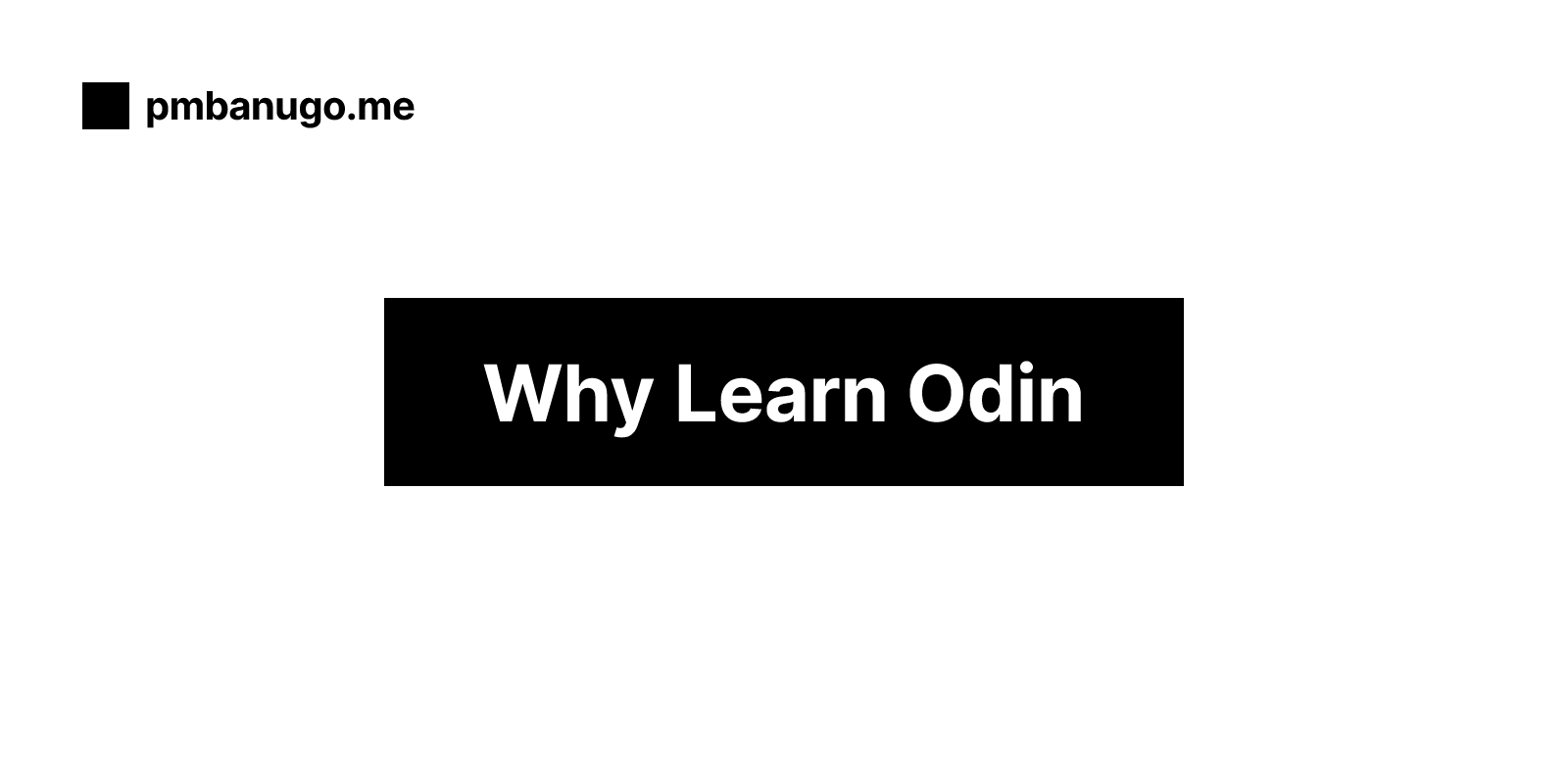 Contains the title of the post: Why Odin?