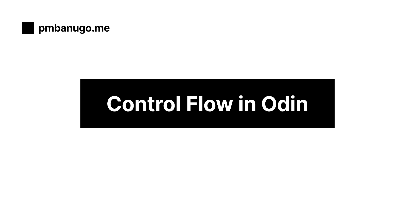 Contains the title of the post: Control Flow in Odin