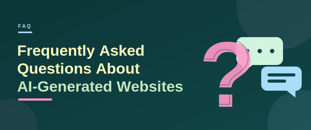 Frequently Asked Questions about AI-Generated Websites