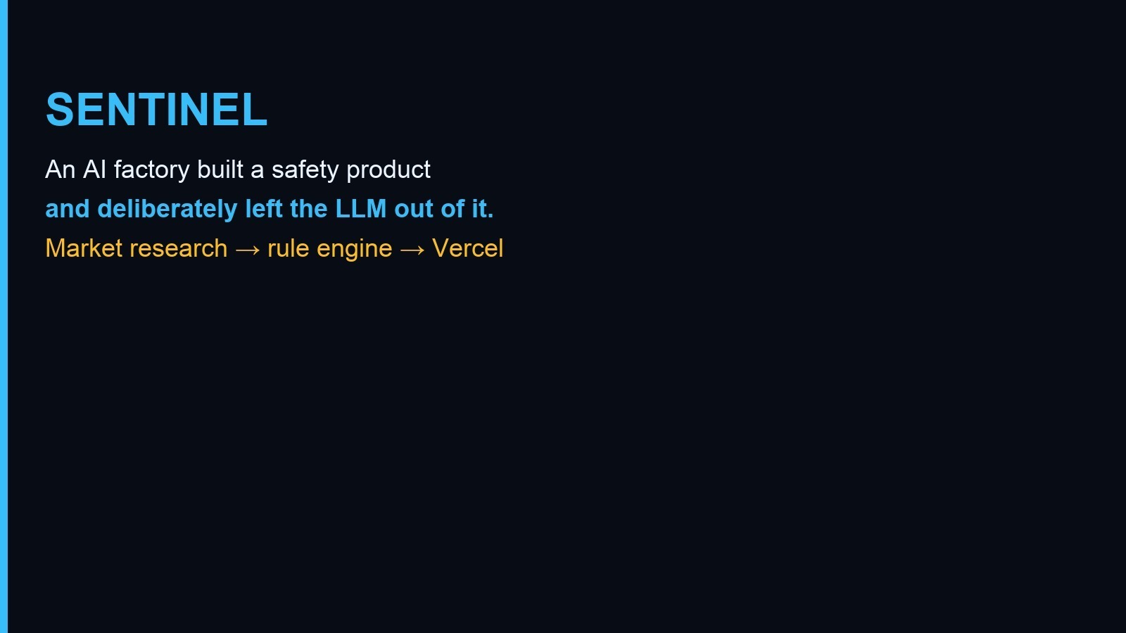 Sentinel — an AI factory built a safety product and left the LLM out
