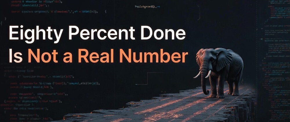 Eighty Percent Done Is Not a Real Number