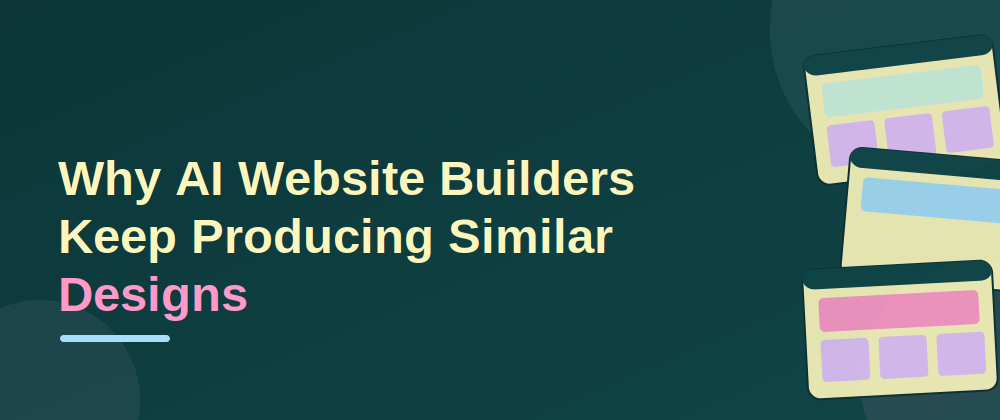 Why AI Website Builders Keep Producing Similar Designs